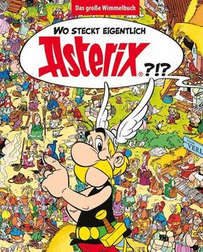 portada Wo Steckt Eigentlich Asterix? - das Große Wimmelbuch (en Alemán)