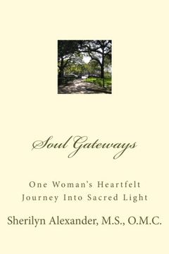 portada Soul Gateways: One Woman's Heartfelt Journey Into Sacred Light