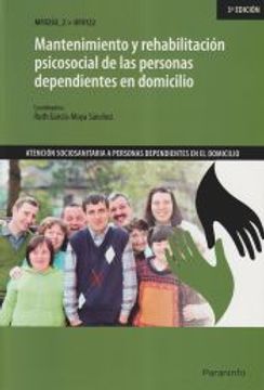 portada Mantenimiento y Rehabilitacion Psicosocial de las Personas Dependientes en Domicilio Uf0122 (in Spanish)