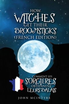 portada Comment les Sorcières Obtiennent Leurs Balais (en Francés)