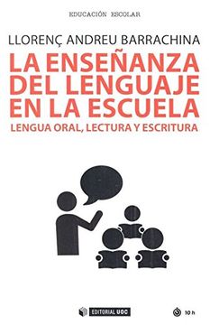 portada La Enseñanza del Lenguaje en la Escuela: Lengua Oral, Lectura y Escritura (in Spanish)