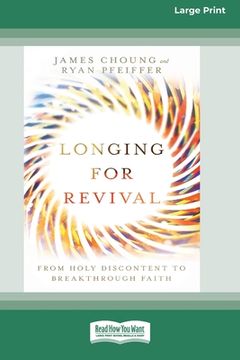 portada Longing for Revival: From Holy Discontent to Breakthrough Faith [16pt Large Print Edition] (en Inglés)