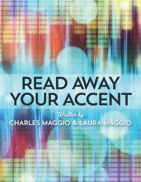 portada Read Away Your Accent: Be understood...the first time you say something! (en Inglés)