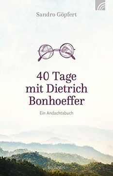 portada 40 Tage mit Dietrich Bonhoeffer (en Alemán)