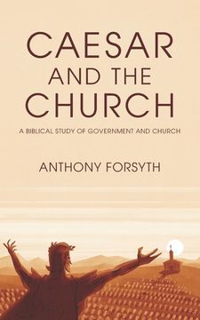 portada Caesar and the Church: A Biblical Study of Government and Church (in English)