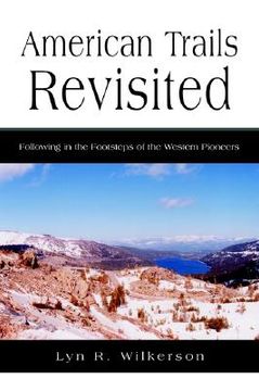 portada american trails revisited: following in the footsteps of the western pioneers (en Inglés)