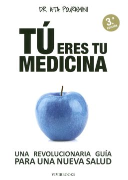 portada Tu Eres tu Medicina: Una Revolucionaria Guia Para una Nueva Salud (in Spanish)