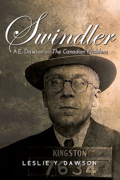 portada Swindler: A.E. Dawson and The Canadian Problem (en Inglés)