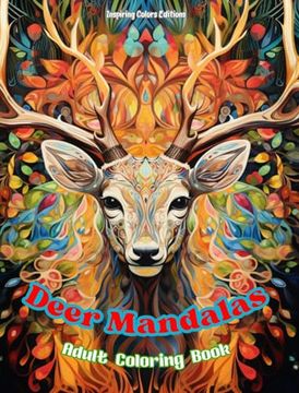 portada Deer Mandalas Adult Coloring Book Anti-Stress and Relaxing Mandalas to Promote Creativity: Mystical Deer Designs to Relieve Stress and Balance the Min (en Inglés)