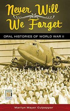 portada Never Will we Forget: Oral Histories of World war ii (Praeger Security International) (en Inglés)
