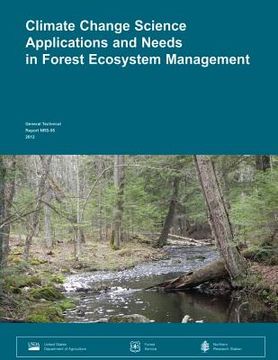 portada Climate Change Science Applications and Needs in Forest Ecosystem Management: A workshop organized as part of the Climate Change Response Framework Pr (en Inglés)