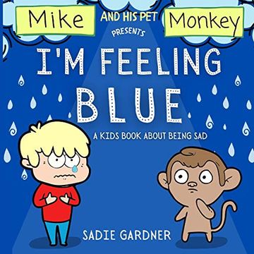 portada I'M Feeling Blue: A Kids Book About Being sad (Mike and his pet Monkey) 