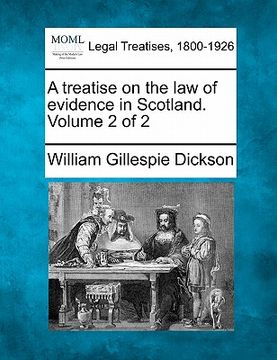 portada a treatise on the law of evidence in scotland. volume 2 of 2 (en Inglés)