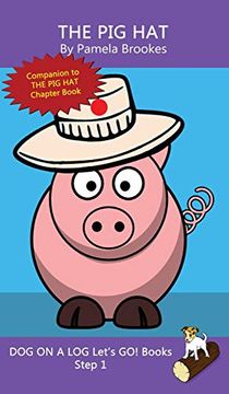 portada The pig Hat: (Step 1) Sound out Books (Systematic Decodable) Help Developing Readers, Including Those With Dyslexia, Learn to Read With Phonics (Dog on a log Let's go! Books) (en Inglés)