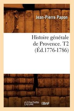 portada Histoire Générale de Provence. T2 (Éd.1776-1786) (en Francés)