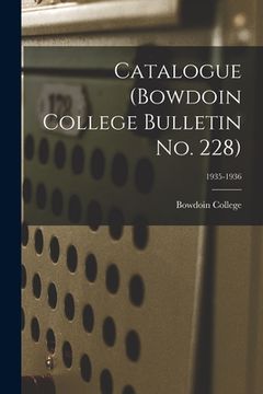 portada Catalogue (Bowdoin College Bulletin No. 228); 1935-1936 (en Inglés)