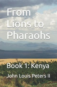 portada From Lions to Pharaohs: Book 1: Kenya (in English)