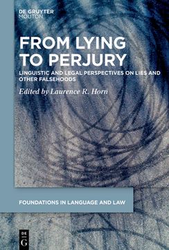 portada From Lying to Perjury: Linguistic and Legal Perspectives on Lies and Other Falsehoods (in English)