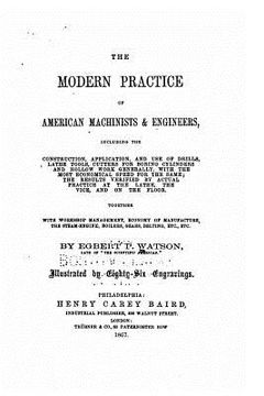 portada The modern practice of American machinists and engineers (en Inglés)