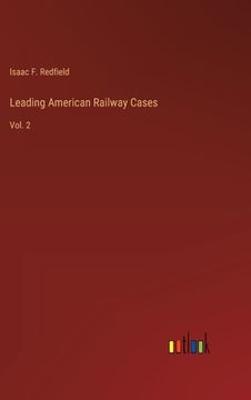 portada Leading American Railway Cases: Vol. 2 (en Inglés)
