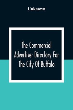 portada The Commercial Advertiser Directory For The City Of Buffalo (en Inglés)
