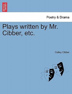 portada plays written by mr. cibber, etc.