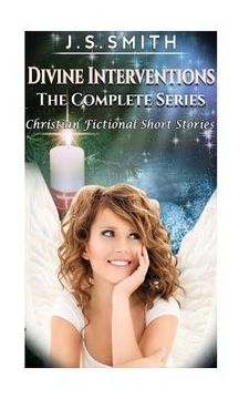 portada Divine Intervention, the Complete Series: Fictional Christian Short Stories (en Inglés)