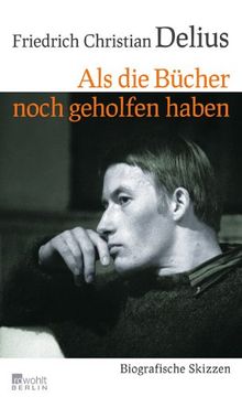 portada Als die Bücher noch geholfen haben: Biografische Skizzen (in German)
