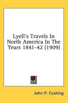 portada lyell's travels in north america in the years 1841-42 (1909) (in English)