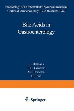portada Bile Acids in Gastroenterology: Proceedings of an International Symposium Held at Cortina d'Ampezzo, Italy, 17-20th March 1982 (en Inglés)