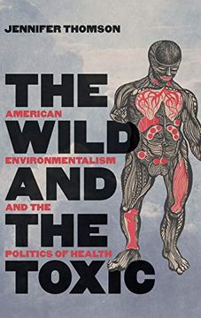 portada The Wild and the Toxic: American Environmentalism and the Politics of Health (in English)