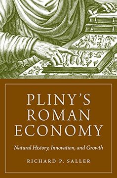 portada Pliny's Roman Economy: Natural History, Innovation, and Growth (The Princeton Economic History of the Western World, 113) (en Inglés)