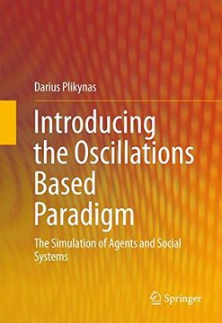 portada Introducing the Oscillations Based Paradigm: The Simulation of Agents and Social Systems (en Inglés)
