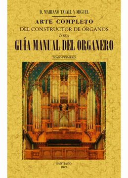 portada Arte Completo del Constructor de Organos, o Sea, Guia Manual del Organero (4 Tomos) (Ed. Facsimil)