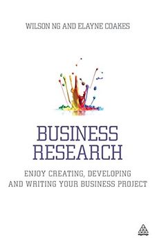 portada Business Research: Enjoy Creating, Developing and Writing Your Business Project (en Inglés)