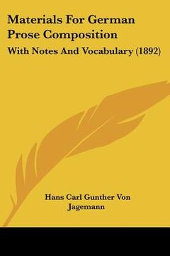 portada materials for german prose composition: with notes and vocabulary (1892) (in English)