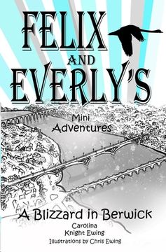 portada Felix and Everly's Mini Adventures: A Blizzard in Berwick (en Inglés)