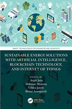 portada Sustainable Energy Solutions With Artificial Intelligence, Blockchain Technology, and Internet of Things (Smart Technologies for Engineers and Scientists) (en Inglés)