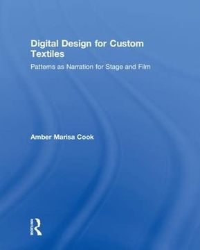 portada Digital Design for Custom Textiles: Patterns as Narration for Stage and Film (en Inglés)