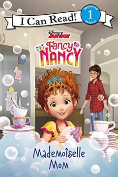 portada Disney Junior Fancy Nancy: Mademoiselle mom (Fancy Nancy: I can Read! , Level 1) (en Inglés)