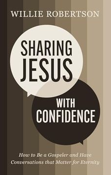 portada Sharing Jesus With Confidence: How to be a Gospeler and Have Conversations That Matter for Eternity (en Inglés)
