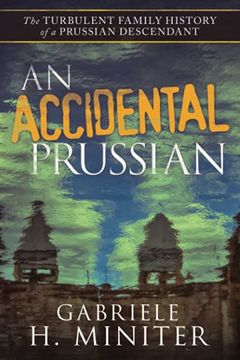 portada An Accidental Prussian: The Turbulent Past of a Prussian Descendant 