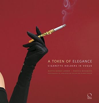 portada A Token of Elegance. Cigarette Holders in Vogue. Ediz. Illustrata (en Inglés)