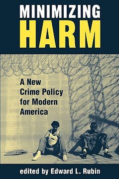 portada minimizing harm: a new crime policy for modern america (en Inglés)