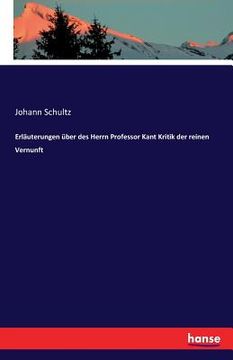 portada Erläuterungen über des Herrn Professor Kant Kritik der reinen Vernunft (en Alemán)