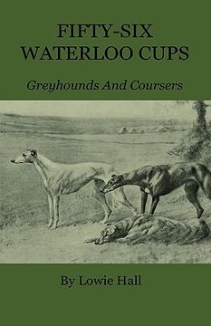 portada fifty-six waterloo cups - greyhounds and coursers (en Inglés)
