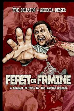 portada Feast or Famine: A banquet of tales for the zombie prepper (en Inglés)