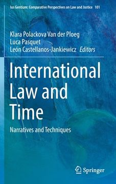 portada International Law and Time: Narratives and Techniques (en Inglés)
