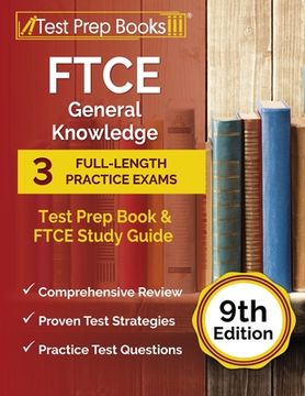portada FTCE General Knowledge Test Prep Book: 3 Full-Length Practice Exams and FTCE Study Guide [9th Edition] (in English)