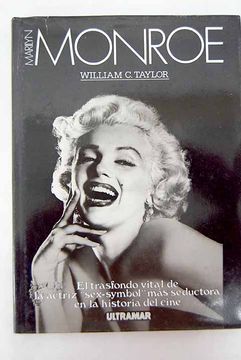 portada Marilyn Monroe: la vida, las inquietudes, los amores y la misteriosa muerte del gran mito erótico de Hollywood
